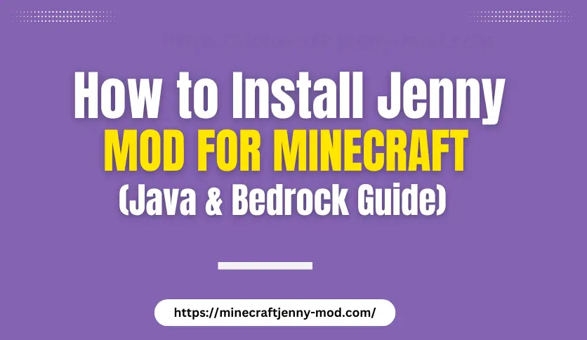 How to Install Jenny Mod for Minecraft (Java & Bedrock Guide)
