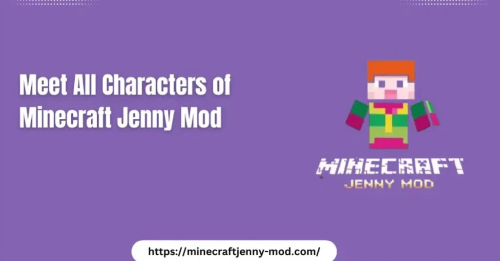 Познакомьтесь со всеми персонажами Minecraft Jenny Mod